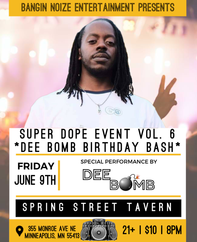 Super Dope Event Vol. 6: Dee Bomb Birthday Bash June 9th